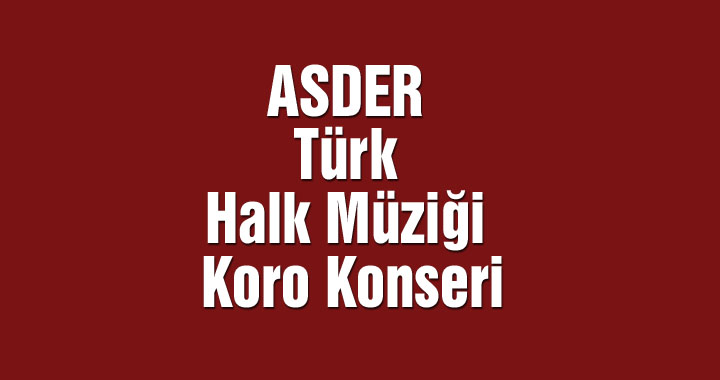 ASDER Türk Halk Müziği koro konseri