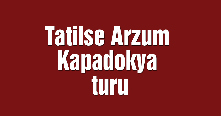 Tatilse Arzum Kapadokya turu