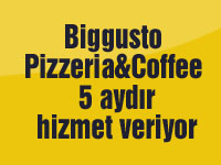 Biggusto Pizzeria&Coffee 5 aydır hizmet veriyor