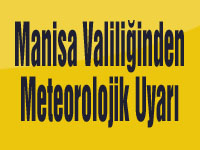 Manisa Valiliğinden Meteorolojik Uyarı