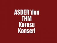 ASDER'den Türk Halk Müziği Koro Konseri