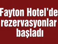 Fayton Hotel’de rezervasyonlar başladı