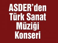ASDER’den Türk Sanat Müziği konseri