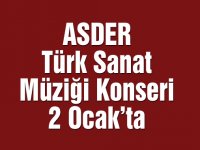 ASDER Türk Sanat Müziği Konseri 2 Ocak'ta