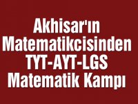 Akhisar'ın Matematikcisinden TYT-AYT-LGS Matematik Kampı