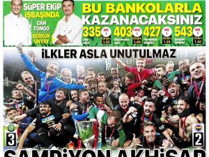 Ziraat Türkiye Kupası Şampiyonu Akhisarspor'un Gazetelerdeki manşet