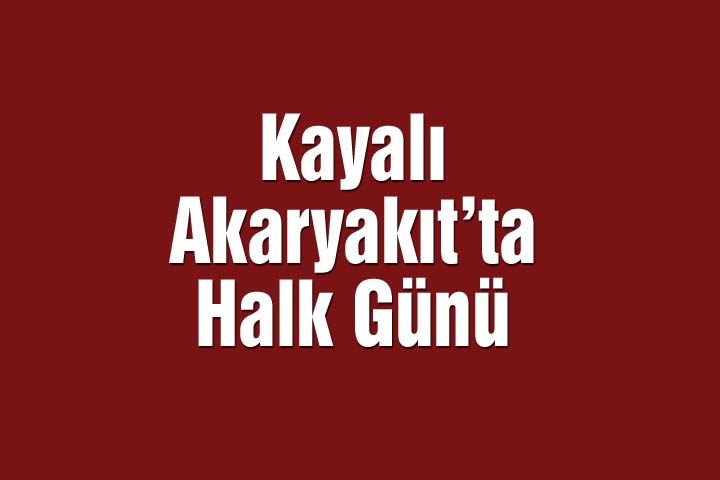 Kayalı Akaryakıt'ta Halk günü