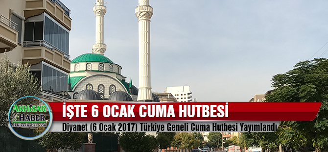 Diyanet (6 Ocak 2017) Türkiye Geneli Cuma Hutbesi Yayımlandı