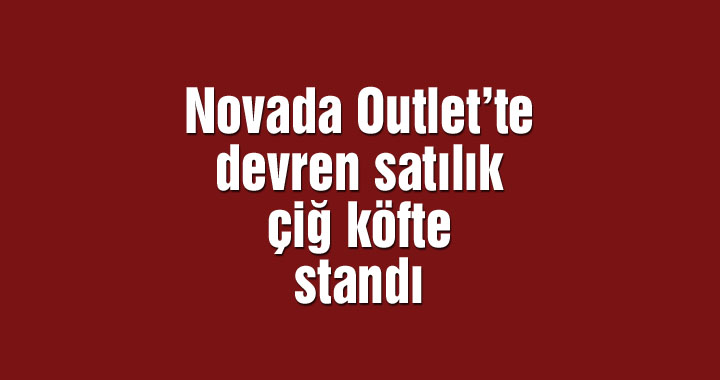 Novada Outlet’te devren satılık çiğ köfte standı