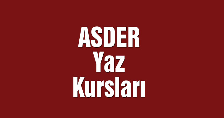 ASDER yaz kursları başlıyor