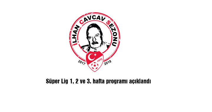 Süper Lig 1, 2 ve 3. hafta programı açıklandı