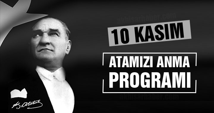 Akhisar'da 10 Kasım Atatürk'ü Anma Programı açıklandı