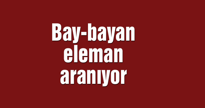 Bay-bayan eleman aranıyor