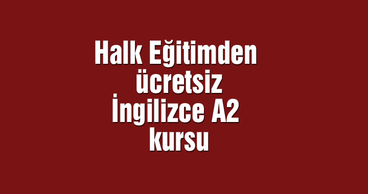 Halk Eğitimden ücretsiz İngilizce A2 kursu