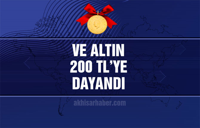 ve altın 200 TL'ye dayandı! İşte Akhisar'da 23 Mayıs 2018 tarihli güncel fiyatlar