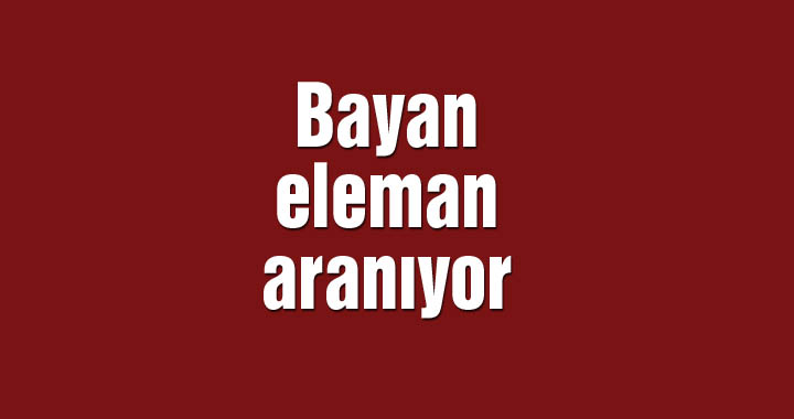 Yemişci Buz Üretim Tesisleri’ne bayan eleman aranıyor