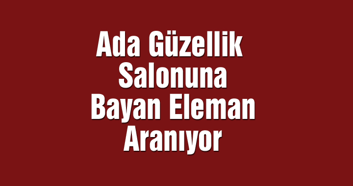 Bayan Eleman Aranıyor