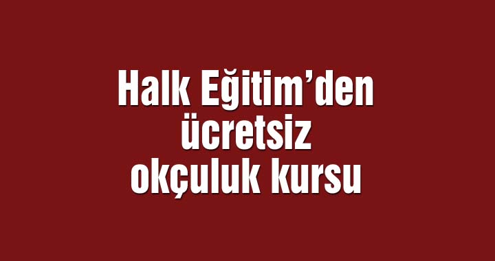 Halk Eğitim’den ücretsiz okçuluk kursu