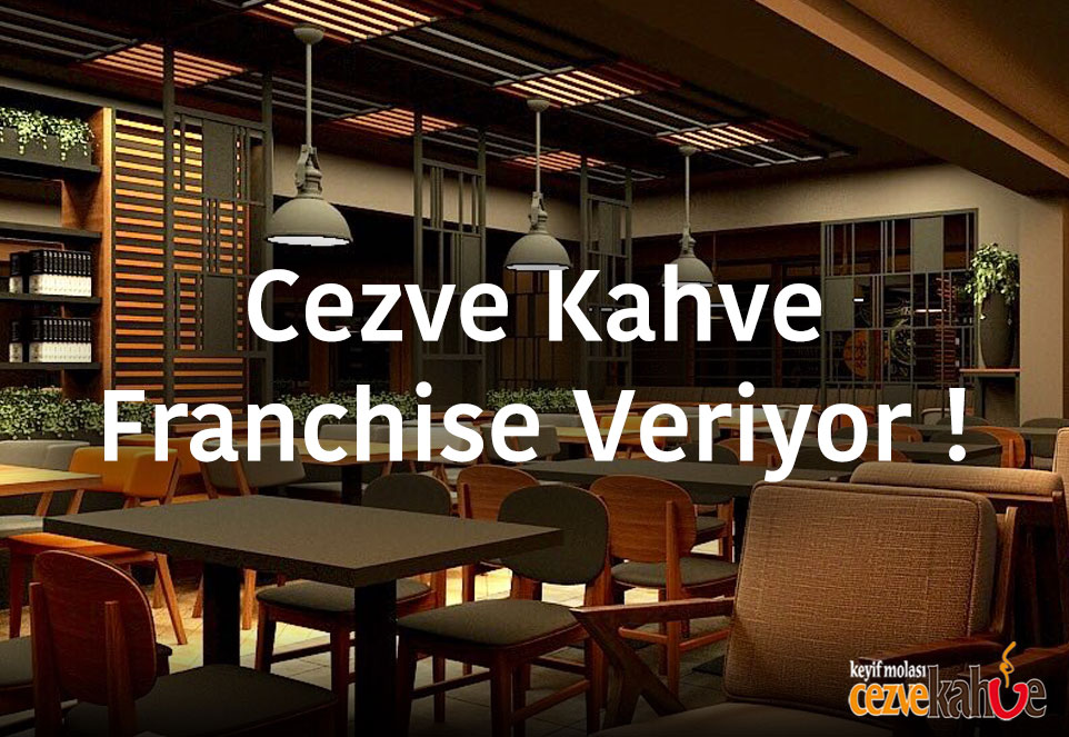 Franchise Veren Kahve Markaları - Cezve Kahve Franchise Fırsatı