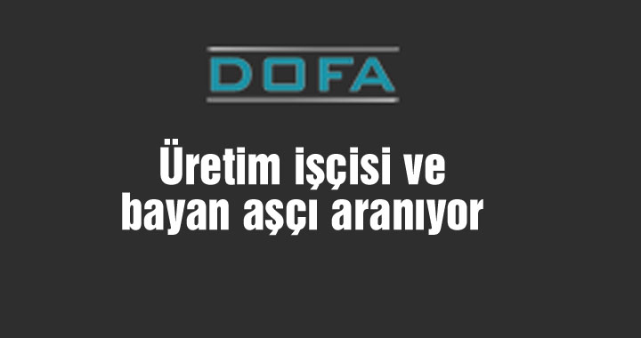 DOFA Granit fabrikasına personeller alınacaktır