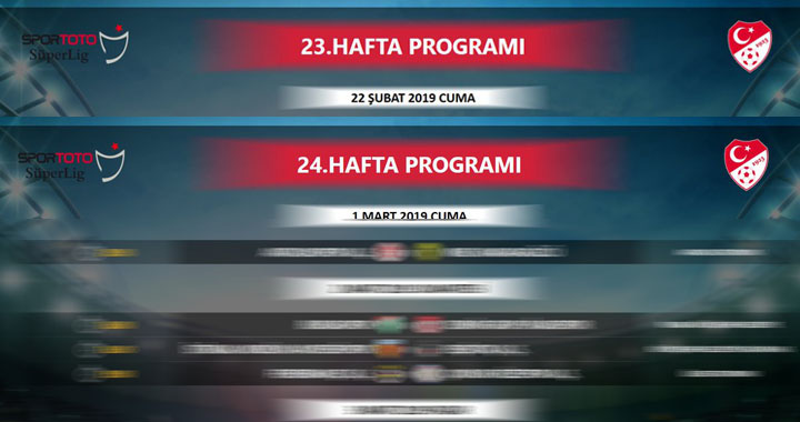 Spor Toto Süper Lig 23 ve 24. hafta programı açıklandı