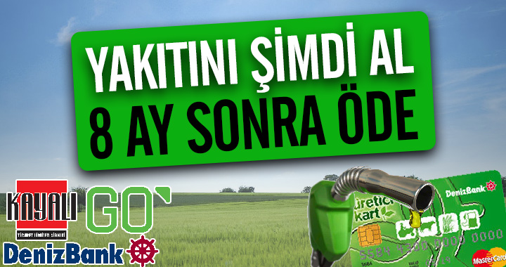 GO Kayalı Akaryakıt’ta çiftçilere özel kampanya! Şimdi al 8 ay sonra öde!