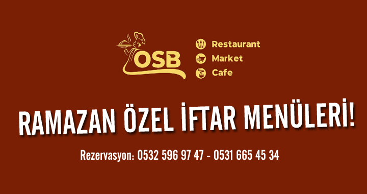OSB Restaurant ve Cafe’de Ramazan Özel İftar Menüleri