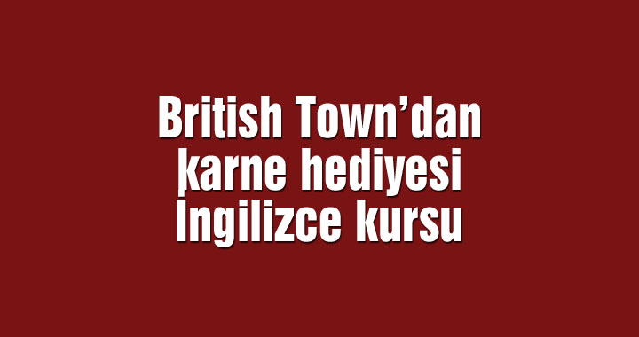 British Town’dan karne hediyesi İngilizce kursu