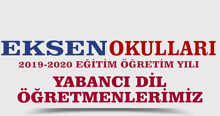 Eksen Okulları, yabancı dil eğitimi bölüm kadrosunu açıkladı