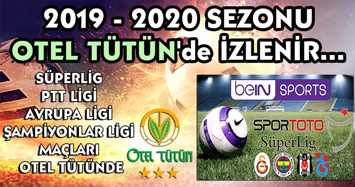 2019-2020 futbol sezonu Otel Tütün'de izlenir