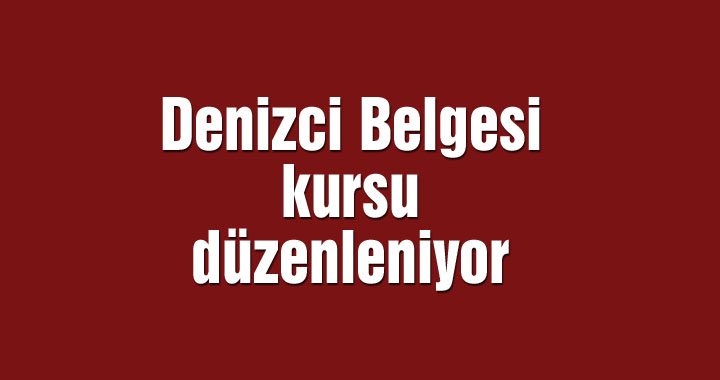 Denizci Belgesi kursu düzenleniyor