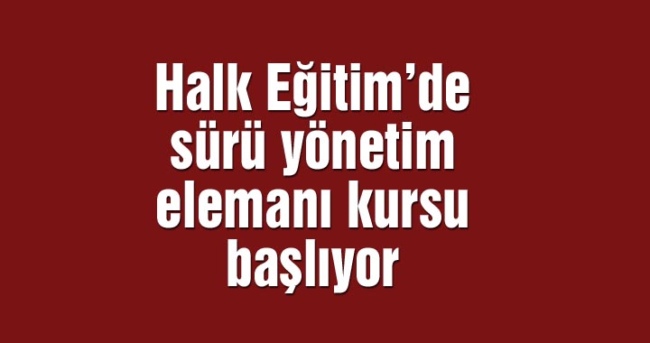 Halk Eğitim’de sürü yönetim elemanı kursu başlıyor