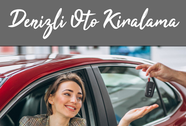 Denizli Oto Kiralama ve Rent a Car Hizmetleri