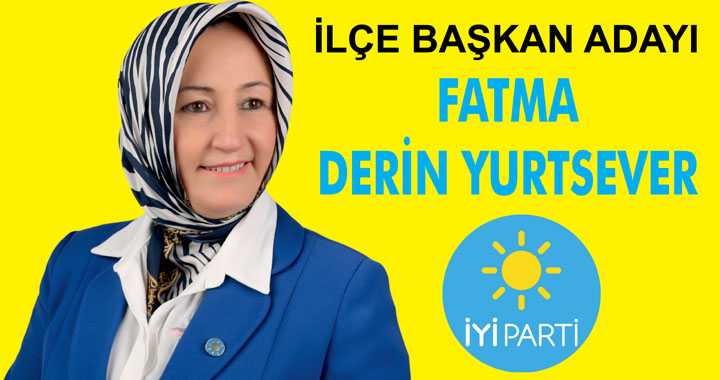 İYİ Parti ilçe başkan adayı Fatma Derin Yurtsever