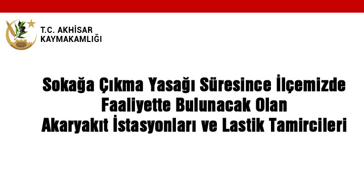 Sokağa çıkma yasağında açık olacak akaryakıt İstasyonları ve Lastik Tamircileri