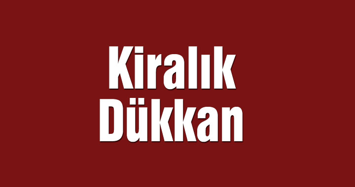 Kiralık Dükkan