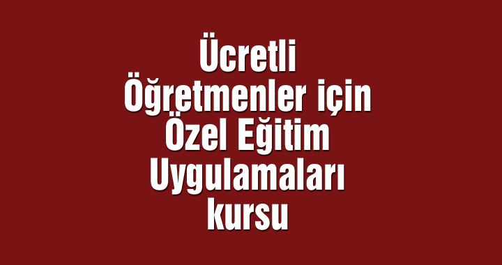 Halk Eğitim’den ücretli öğretmenler için Özel Eğitim Uygulamaları kursu