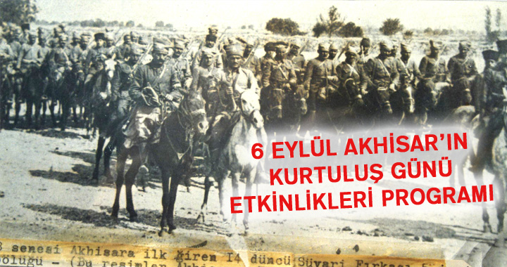 6 Eylül Akhisar'ın kurtuluşunun 98.yıl kutlama programı