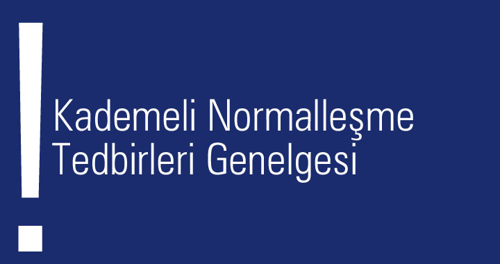 Kademeli Normalleşme Tedbirleri Genelgesi