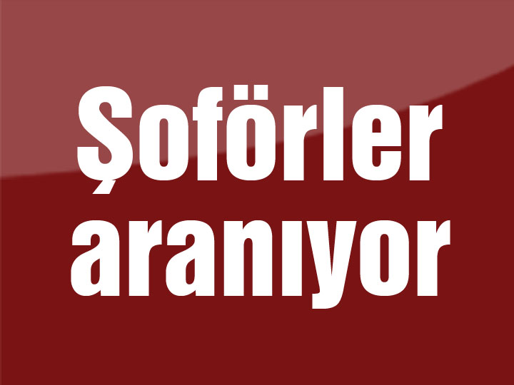 Şoförler aranıyor