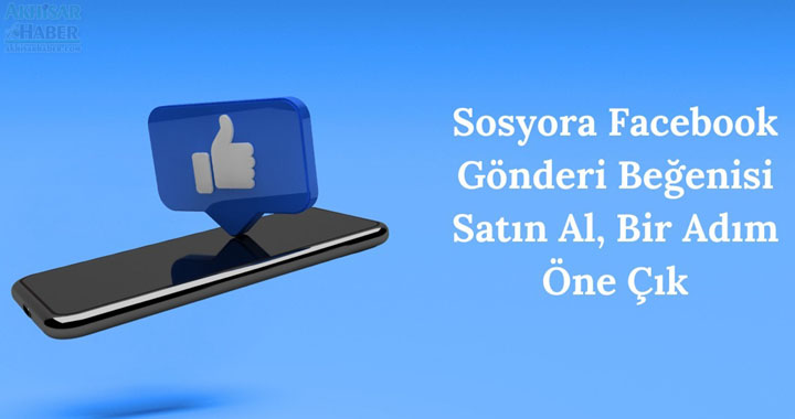 Sosyora Facebook Gönderi Beğenisi Satın Al, Bir Adım Öne Çık