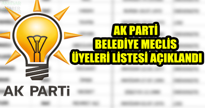 Akhisar’da AK Partinin Belediye Meclis üyeleri listesi belli oldu