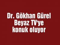 Dr. Gökhan Gürel Beyaz TV'ye konuk oluyor