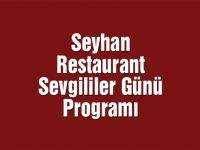 Seyhan Restaurant Sevgililer Günü Programı
