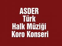 ASDER Türk Halk Müziği koro konseri
