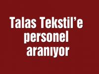 Talas Tekstil’e personel aranıyor
