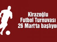 Kirazoğlu Halı Saha Futbol Turnuvası 26 Mart'ta başlıyor