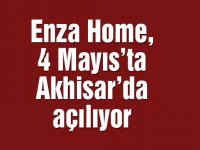 Şıklığın yeni adresi Enza Home, 4 Mayıs’ta Akhisar’da açılıyor!