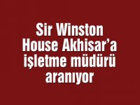 Sir Winston House Akhisar’a işletme müdürü aranıyor