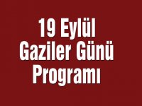 19 Eylül 2018 Gaziler günü programı açıklandı